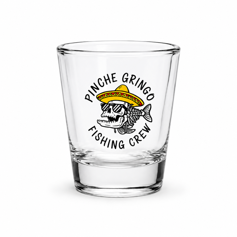 Pinche Gringo Fishing Crew Shot Glass